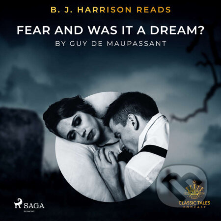 B. J. Harrison Reads Fear and Was It A Dream? (EN) - Guy de Maupassant, Saga Egmont, 2020