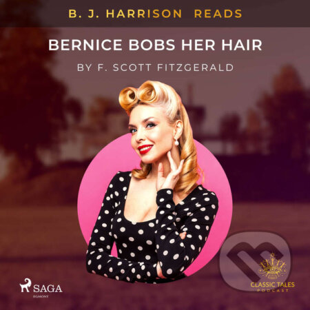 B. J. Harrison Reads Bernice Bobs Her Hair (EN) - F. Scott. Fitzgerald, Saga Egmont, 2020