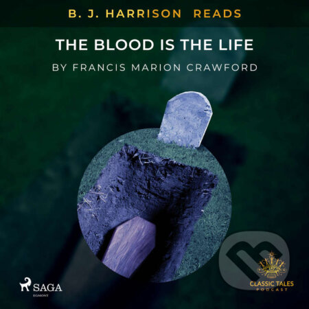 B. J. Harrison Reads The Blood Is The Life (EN) - Francis Marion Crawford, Saga Egmont, 2020