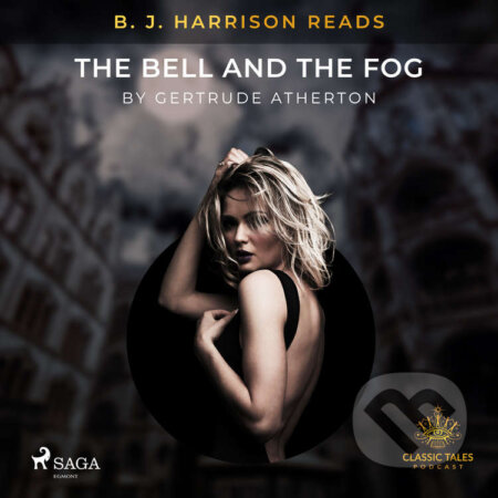 B. J. Harrison Reads The Bell and the Fog (EN) - Gertrude Atherton, Saga Egmont, 2020