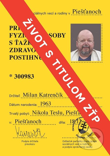 Život s titulom ZŤP - Milan Katrenčík, Milan Katrenčík, 2020