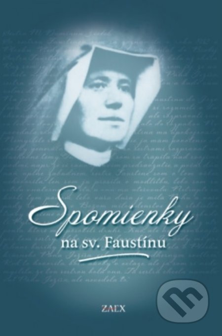 Spomienky na sv. Faustínu - M. Elżbieta Siepaková, Zaex, 2020