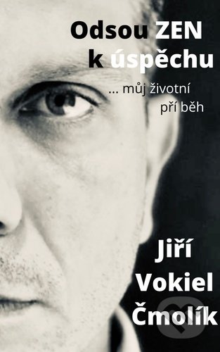 Odsouzen k úspěchu - Jiří Vokiel Čmolík, , 2020