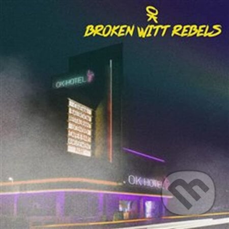 Broken Witt Rebels: OK Hotel - Broken Witt Rebels, Universal Music, 2020