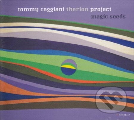 Tommy Caggiani Therion Project: Magic Seeds - Tommy Caggiani Therion Project, Hevhetia, 2017