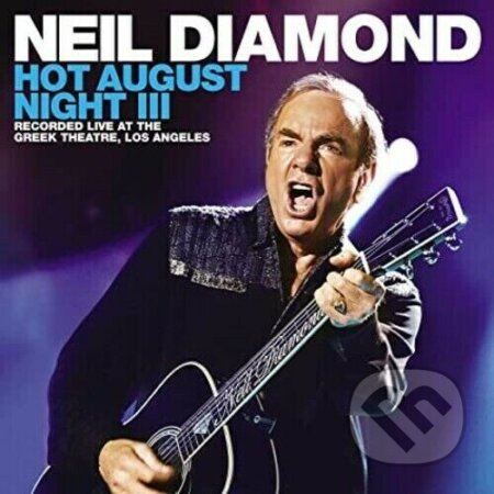 Neil Diamond: Hot August Night Iii LP - Neil Diamond, Universal Music, 2020