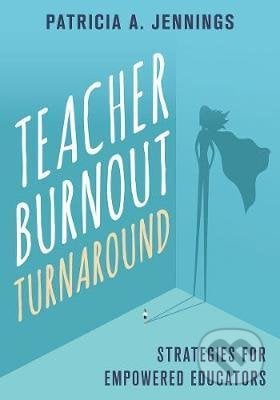 Teacher Burnout Turnaround - Patricia A. Jennings, W. W. Norton & Company, 2020