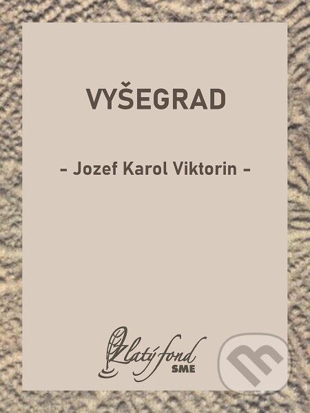Vyšegrad - Jozef Karol Viktorin, Petit Press, 2020
