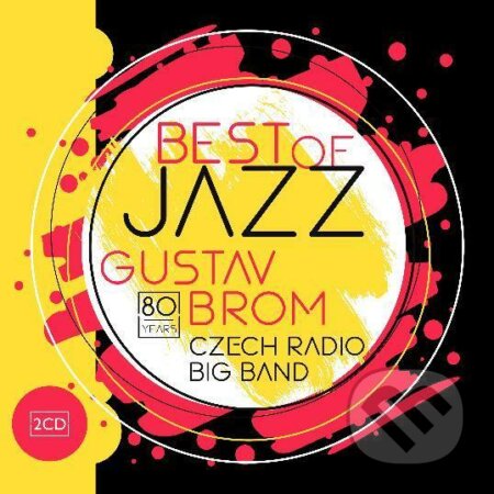 Gustav Brom: Best of Jazz Gustav Brom Czech Radio Big Band - Gustav Brom, Radioservis, 2020