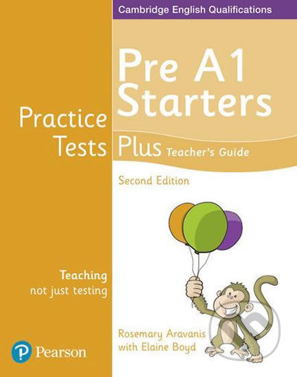 Practice Tests Plus YLE 2nd Edition Starters Teacher´s Guide - Rosemary Aravanis,  Elaine Boyd, Pearson, 2018