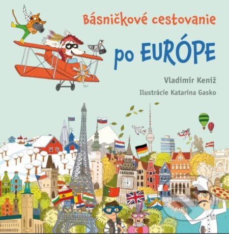 Básničkové cestovanie po Európe - Vladimír Keníž, Katarína Gasko (ilustrátor), Fortuna Libri, 2021