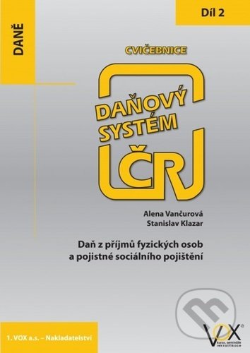 Cvičebnice Daňový systém ČR 2019 2. díl - Alena Vančurová, Stanislav Klazar, Wolters Kluwer ČR, 2020