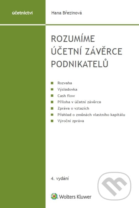 Rozumíme účetní závěrce podnikatelů - 4. vydání - Hana Březinová, Wolters Kluwer ČR, 2020