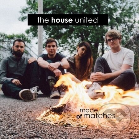 The House United (Carmel Buckingham): Made Of Matches - The House United, , 2014