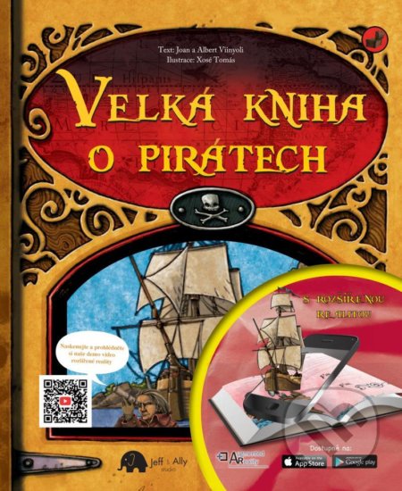 Velká kniha o pirátech s rozšířenou realitou - Albert a Joan Vinyoli, Design Media, 2020