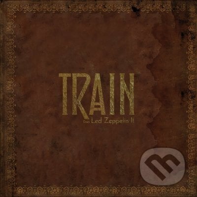Train: Does Led Zeppelin II - Train, Warner Music, 2016