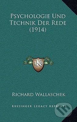 Psychologie Und Technik Der Rede (1914) - Richard Wallaschek