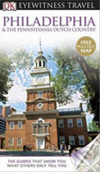 Kniha: Philadelphia & The Pennsylvania Dutch Country - Eyewitness Travel Guide (Richard Varr). Dorling Kindersley, 2013