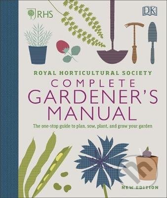 RHS Complete Gardener&#039;s Manual, Dorling Kindersley, 2020