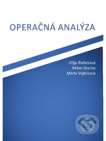 Operačná analýza - Oľga Blažeková, Milan Stacho, Mária Vojteková, EDIS, 2019