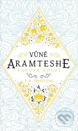 Vůně Aramteshe - Koruna kouře - P.M. Freestone - kniha z kategorie Fantasy