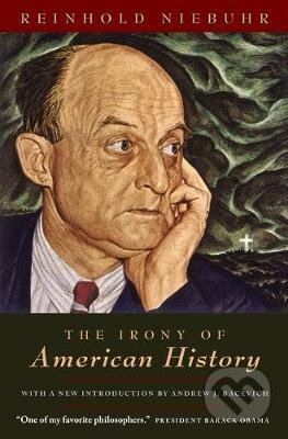 The Irony of American History - Reinhold Niebuhr, 2008