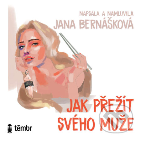 Jak přežít svého muže - Jana Bernášková, Témbr, 2020