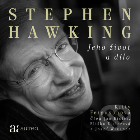 Stephen Hawking: Jeho život a dílo - Kitty Fergusonová, Autreo, 2020