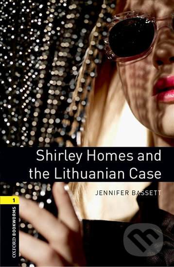 Shirley Homes and the Lithuanian Case with Audio Mp3 Pack (New Edition) - Jennifer Bassett, Oxford University Press, 2016