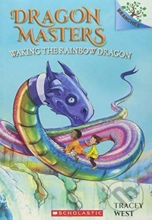 Waking the Rainbow Dragon: A Branches Book - Tracey West,  Damien Jones (ilustrátor), Scholastic, 2018