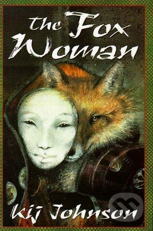 The Fox Woman - Kij Johnson - kniha z kategorie Beletrie