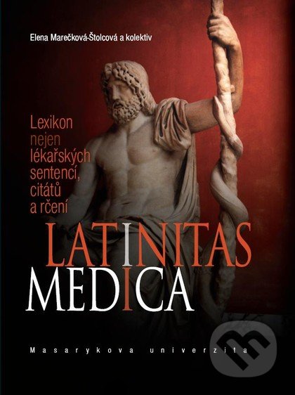 Latinitas medica - Elena Marečková-Štolcová a kol., Masarykova univerzita, 2009