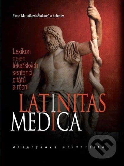 Latinitas medica - Elena Marečková-Štolcová a kol., Masarykova univerzita, 2009