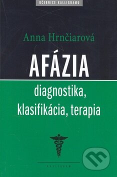 Afázia - Anna Hrnčiarová, Kalligram, 2010