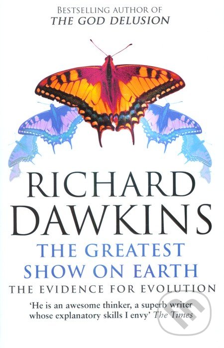 The Greatest Show on Earth: The Evidence for Evolution - Richard Dawkins, Bantam Press, 2010