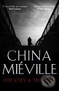 The City & The City - China Miéville, MacMillan, 2010