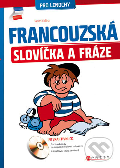 Francouzská slovíčka a fráze - Tomáš Cidlina, Computer Press, 2010