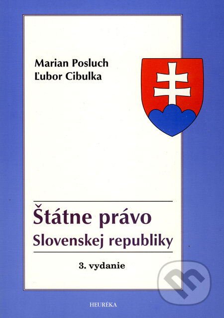 Štátne právo Slovenskej republiky - Marian Posluch, Ľubor Cibulka, Heuréka, 2009
