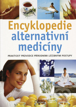 Encyklopedie alternativní medicíny - Kolektív autorov, Reader´s Digest Výběr, 2010