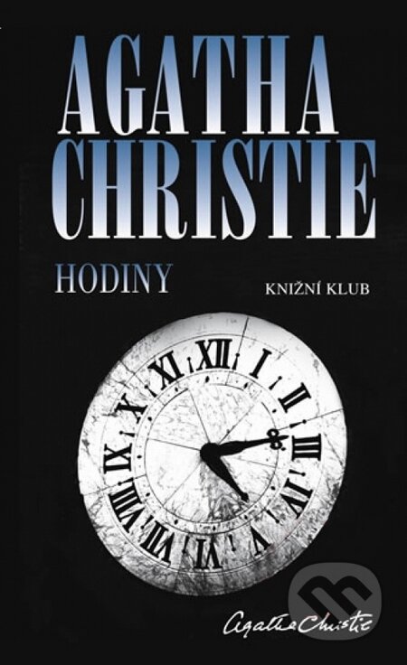 Hodiny - Agatha Christie, Knižní klub, 2010
