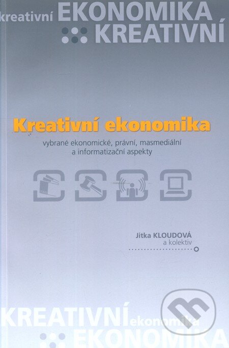 Kreativní ekonomika - Jitka Kloudová, Eurokódex, 2010