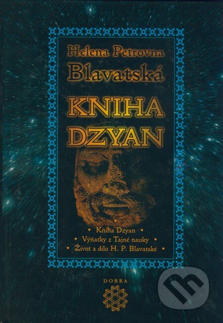 Kniha Dzyan - Helena Petrovna Blavatská, Dobra, 2006