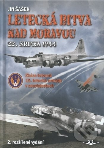 Letecká bitva nad Moravou 22. srpna 1944 - Jiří Šašek, Svět křídel, 2013