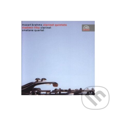 Vladimír Říha & Smetanovo Kvarteto: Mozart /Brahms - Klarinetove Kvintety