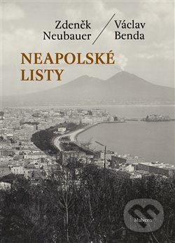 Neapolské listy - Václav Benda, Zdeněk Neubauer, Malvern, 2021
