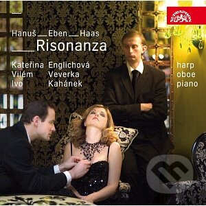 Vilém Veverka, Kateřina Englichová, Ivo Kahánek: Hanuš / Eben / Haas - Risonanza
