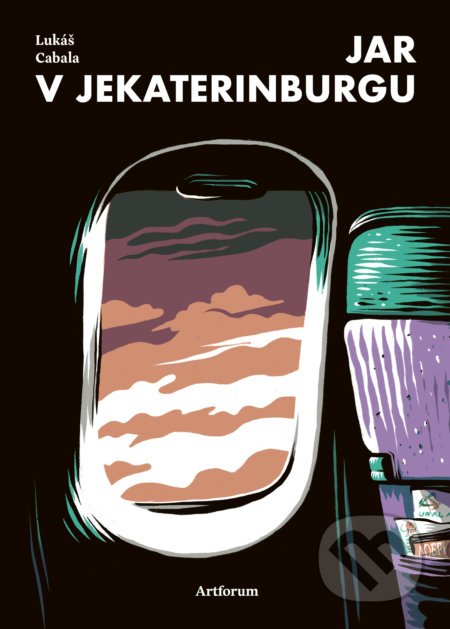 Jar v Jekaterinburgu - Lukáš Cabala, Jindřich Janíček (ilustrátor), Artforum, 2021