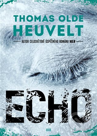 Echo - Thomas Olde Heuvelt, Argo, 2023
