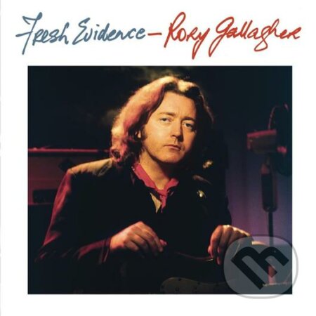 Gallagher Rory: Fresh Evidence (Remastered) - Gallagher Rory, Hudobné albumy, 2013