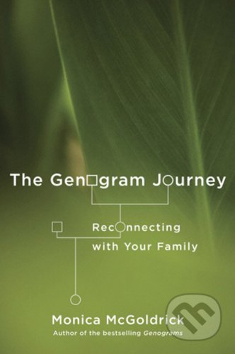The Genogram Journey - Monica McGoldrick, W. W. Norton & Company, 2011